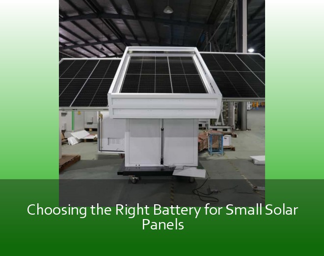 Choosing the Right Battery for Small Solar Panels